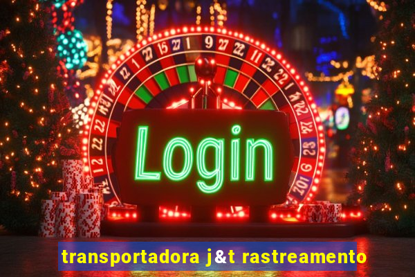 transportadora j&t rastreamento